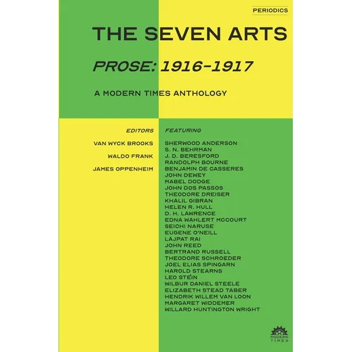 The Seven Arts (Prose: 1916-1917): A Modern Times Anthology