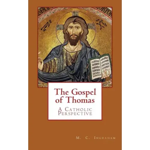 The Gospel of Thomas: A Catholic Perspective