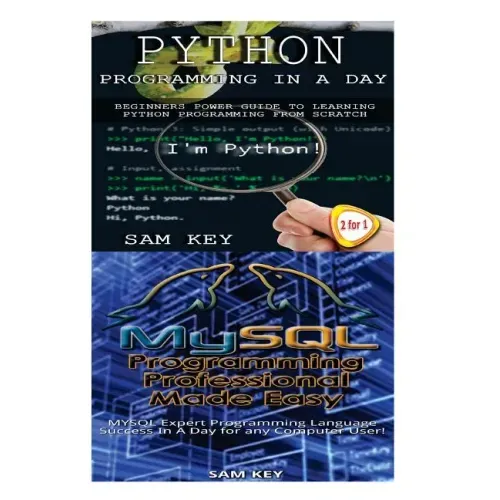 Python Programming in a Day & MySQL Programming Professional Made Easy