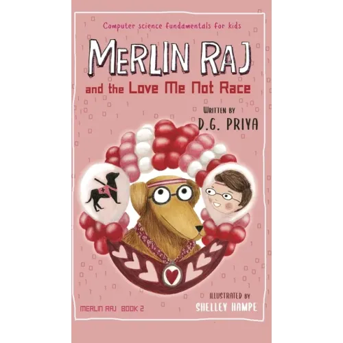 Merlin Raj and the Love Me Not Race: A Valentine Computer Science Dog's Tale