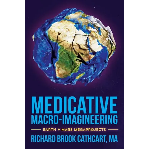 Medicative Macro-Imagineering: Earth & Mars Megaprojects