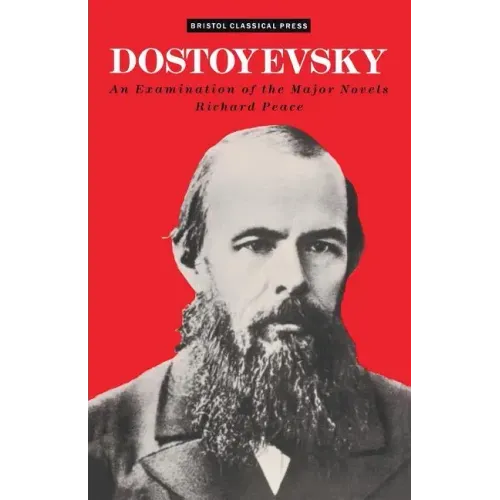 Dostoevsky: An Examination of the Major Novels