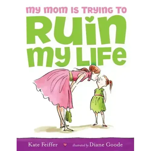 My Mom Is Trying to Ruin My Life