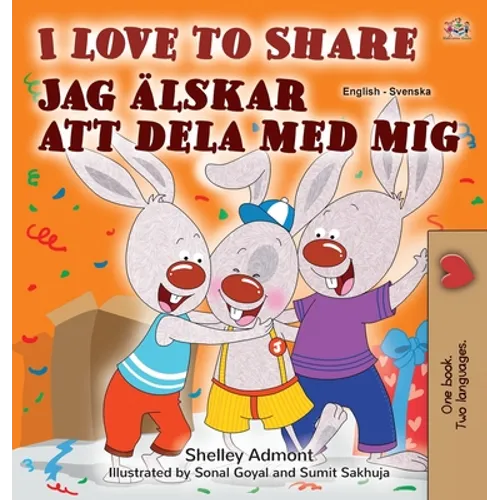I Love to Share (English Swedish Bilingual Book for Kids)