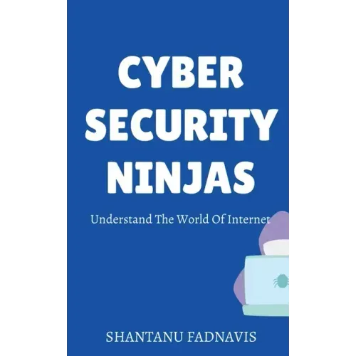 Cybersecurity Ninjas: Understand The World Of Internet
