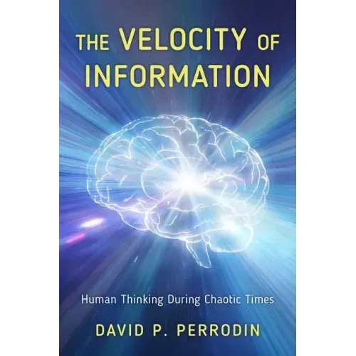 The Velocity of Information: Human Thinking During Chaotic Times