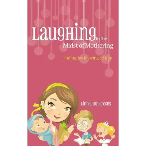 Laughing in the Midst of Mothering