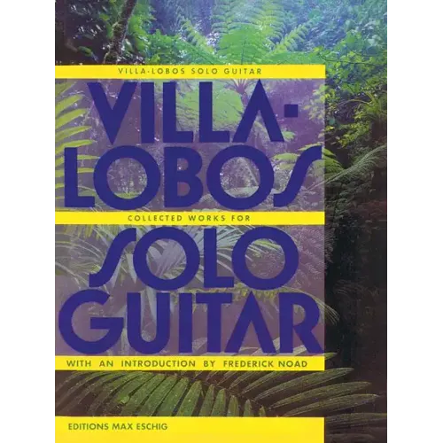 Villa-Lobos - Collected Works for Solo Guitar