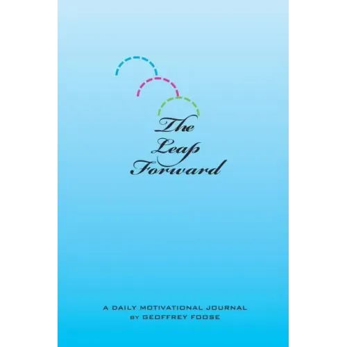 The Leap Forward: A Daily Motivational Journal