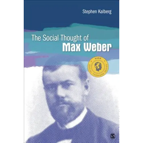 The Social Thought of Max Weber