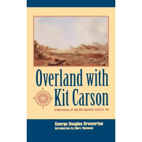 Overland with Kit Carson: A Narrative of the Old Spanish Trail in '48