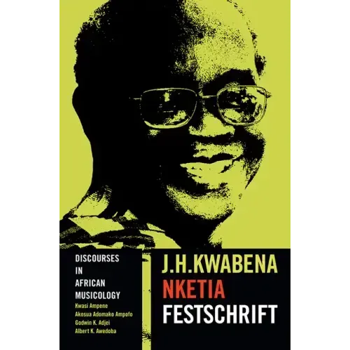 Discourses in African Musicology: J.H. Kwabena Nketia Festschrift
