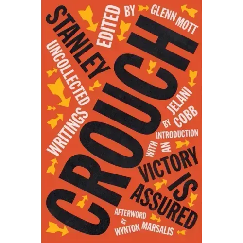 Victory Is Assured: Uncollected Writings of Stanley Crouch
