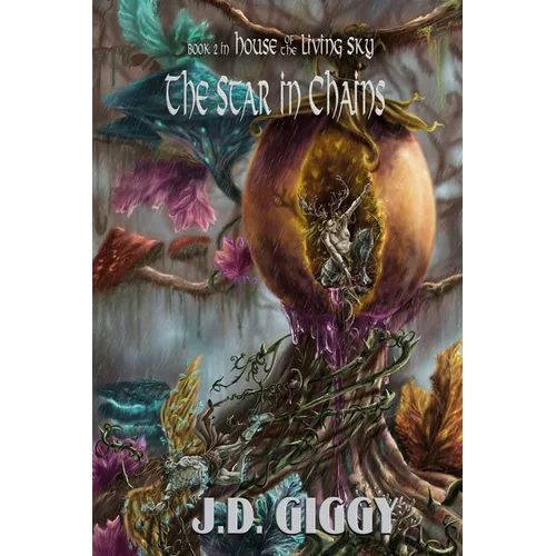The Star in Chains: Book 2 in House of the Living Sky