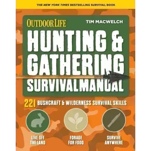 Hunting & Gathering Survival Manual: 221 Primitive & Wilderness Survival Skills