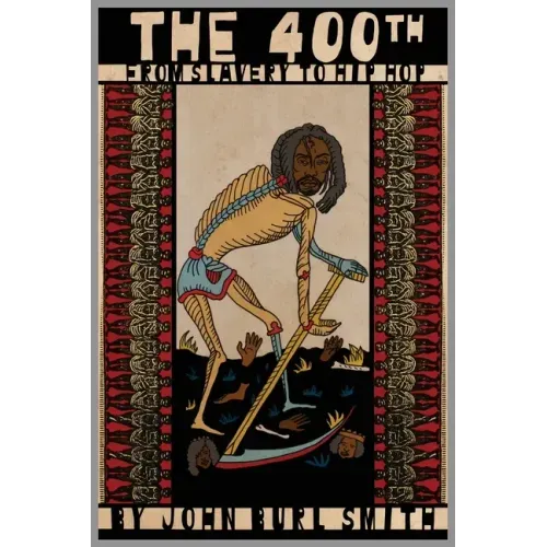 The 4ooth: From Slavery to Hip Hop