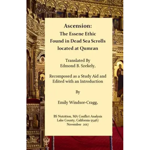 Ascension: The Essene Ethic: Found in Dead Sea Scrolls Located at Qumran