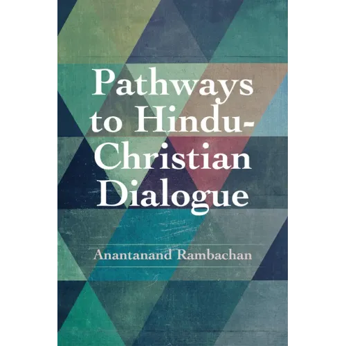 Pathways to Hindu-Christian Dialogue