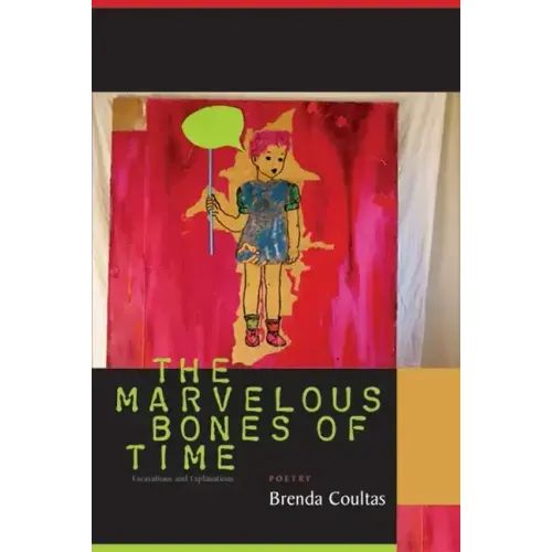 The Marvelous Bones of Time: Excavations and Explanations