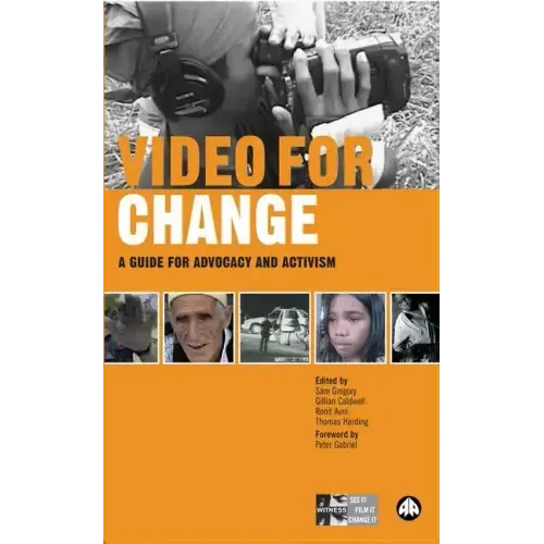 Video for Change: A Guide For Advocacy and Activism