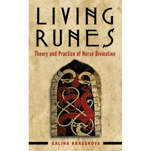 Living Runes: Theory and Practice of Norse Divination