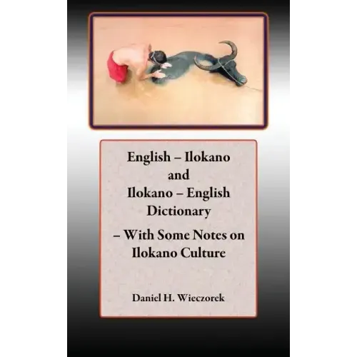 English - Ilokano and Ilokano - English Dictionary - With Some Notes on Ilokano Culture