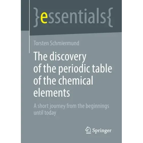 The Discovery of the Periodic Table of the Chemical Elements: A Short Journey from the Beginnings Until Today