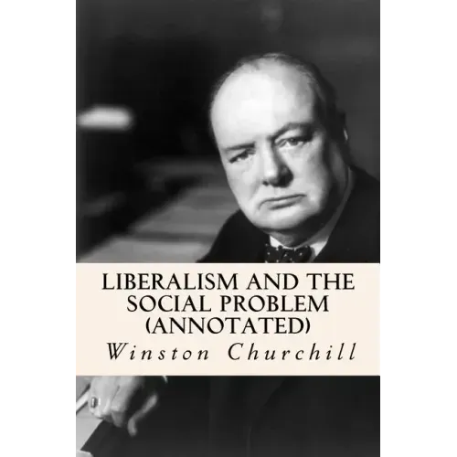 Liberalism and the Social Problem (annotated)