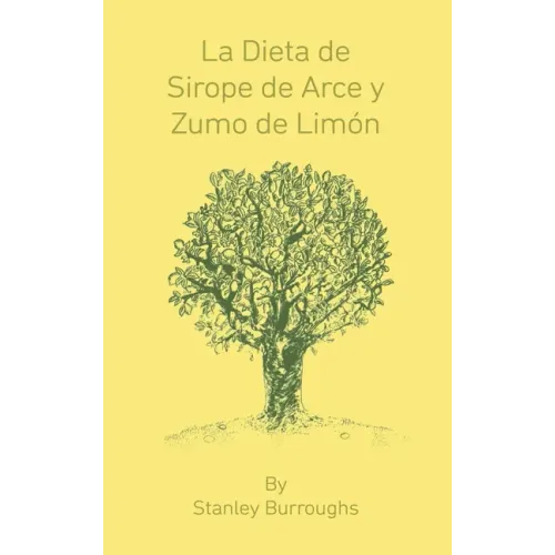 La Dieta de Sirope de Arce y Zumo de Limon (The Master Cleanser, Spanish Edition)