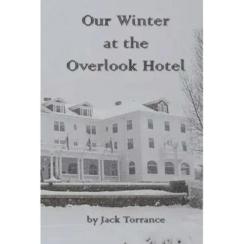 Our Winter at the Overlook Hotel