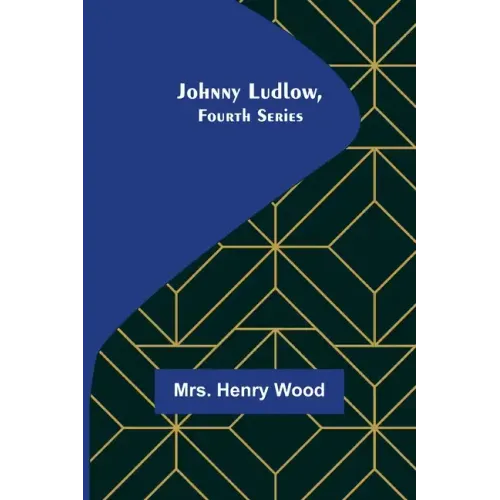 Johnny Ludlow, Fourth Series