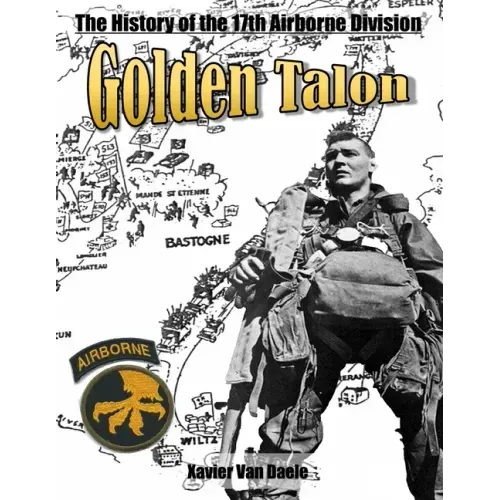 Golden Talon: The History of the 17th Airborne Division