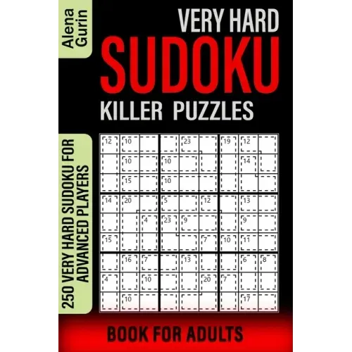 Very Hard Sudoku Killer Puzzles Book for Adults: 250 Very Hard Sudoku For Advanced Players
