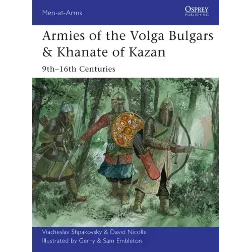 Armies of the Volga Bulgars & Khanate of Kazan: 9th-16th Centuries