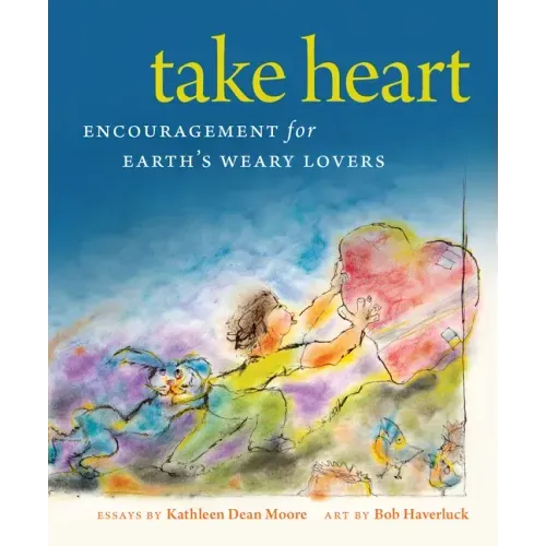 Take Heart: Encouragement for Earth's Weary Lovers