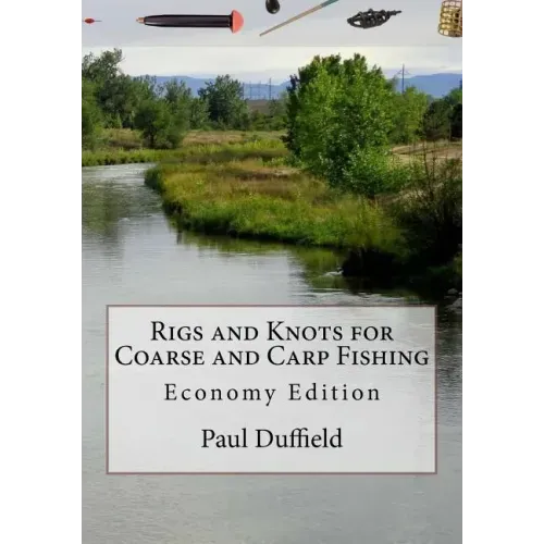 Rigs and Knots for Coarse and Carp Fishing: Economy Edition