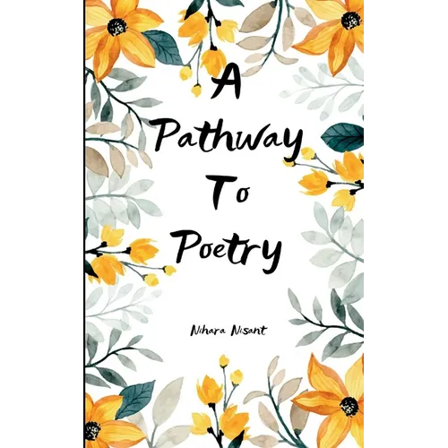 A Pathway to Poetry Short poems and limericks.