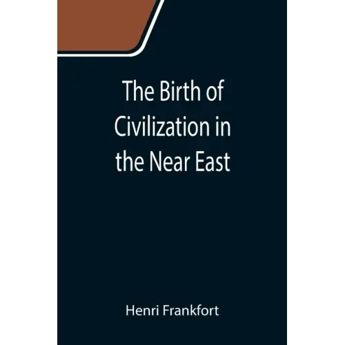 The Birth of Civilization in the Near East