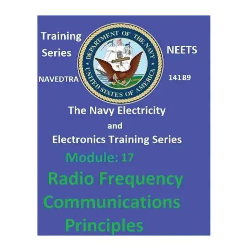 The Navy Electricity and Electronics Training Series Module 17 Radio Frequency Communications Principles