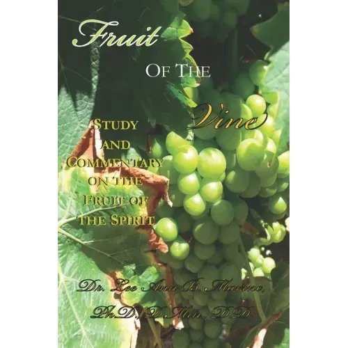 Fruit of the Vine: Study And Commentary On The Fruit Of The Spirit
