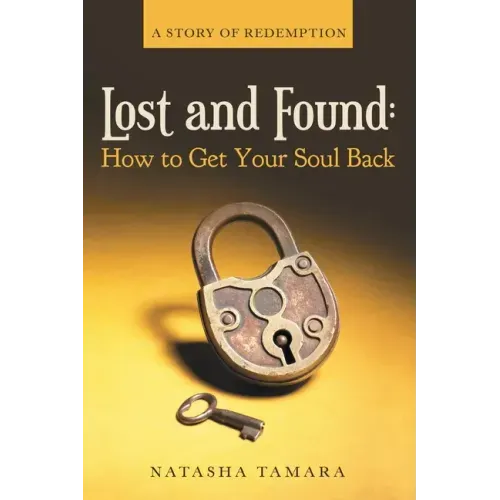 Lost and Found: How to Get Your Soul Back: A Story of Redemption