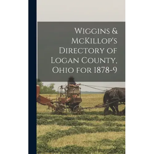 Wiggins & McKillop's Directory of Logan County, Ohio for 1878-9