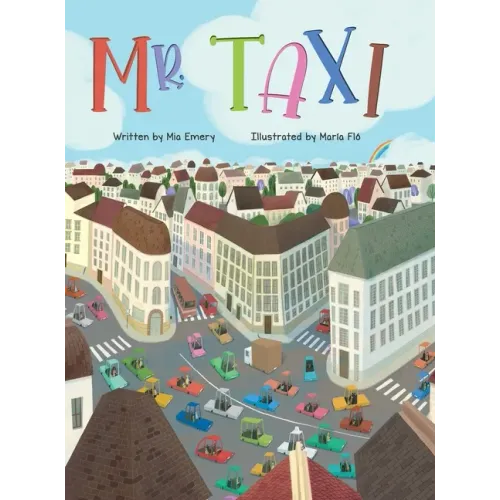 Mr. Taxi: A Fun Rhyming Read Aloud That Teaches Color Through the Inventive Genius of an Ever Helpful Taxi Driver (The Mr. Taxi Collection)