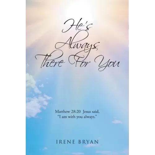 He's Always There For You