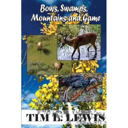 Bows, Swamps, Mountains, and Game