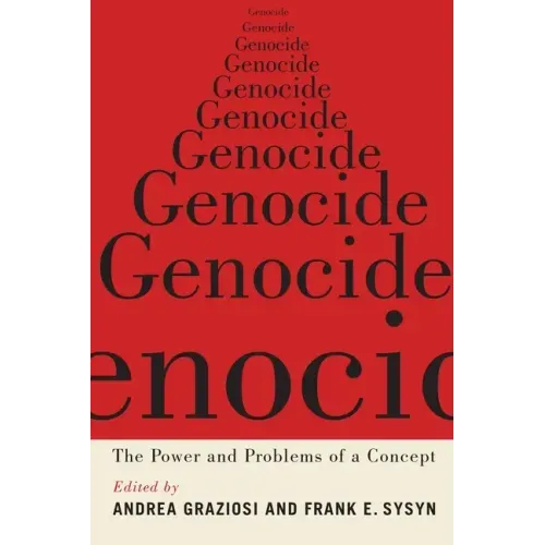 Genocide: The Power and Problems of a Concept