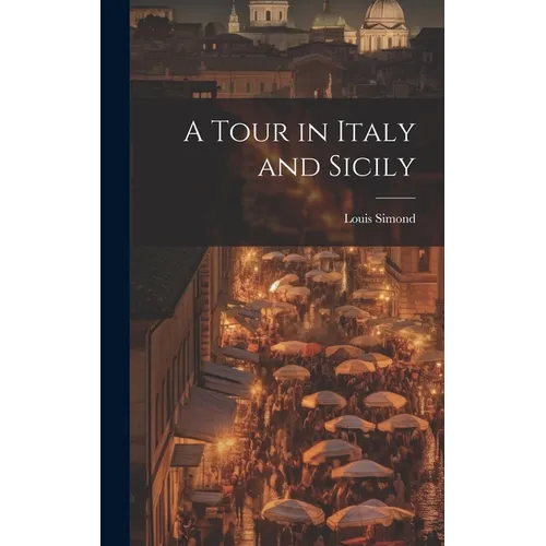 A Tour in Italy and Sicily