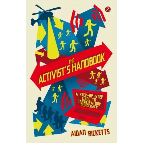 The Activists' Handbook: A Step-By-Step Guide to Participatory Democracy