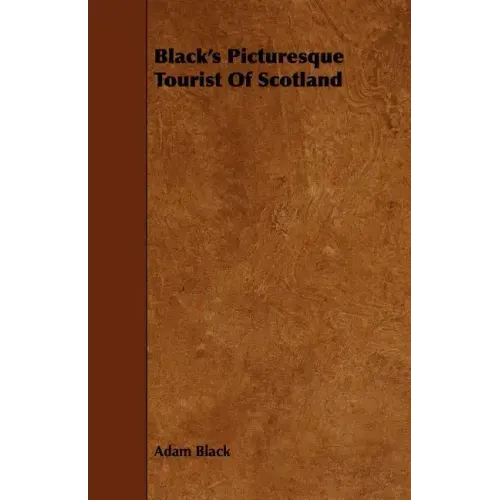 Black's Picturesque Tourist of Scotland