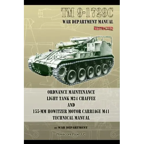 TM9-1729C Ordnance Maintenance Light Tank M24 Chaffee: and 155-mm Howitzer Motor Carriage M41 Technical Manual